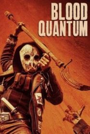 Blood Quantum คนคลั่งซัดซอมบี้ (2019)