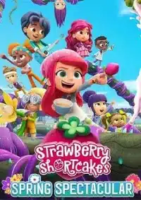 สตรอเบอรี่ ช้อต เค้ก Strawberry Shortcake’s Spring Spectacular (2024)