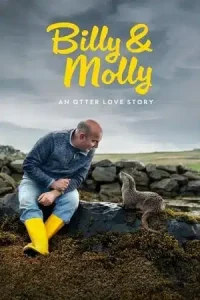 บิลลี่ แอนด์ มอลลี่ แอน ออตเตอร์ เลิฟ สตอรี่ Billy & Molly An Otter Love Story (2024)