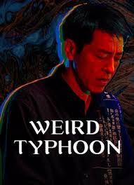 Weird Typhoon ไต้ฝุ่นประหลาด (2024)