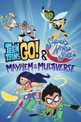 ทีนไททันโก และ DC Super Hero ในมัลติเวิร์ส Teen Titans Go & DC Super Hero Girls Mayhem in the Multiverse (2022)​