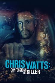 คริส วัท คอนเฟชชั่น ออฟ อะ คิลเลอร์ Chris Watts Confessions of a Killer (2020)