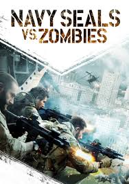Navy Seals vs Zombies  หน่วยจู่โจมทะลวงเมืองซอมบี้ (2015)