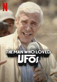 The Man Who Loved UFOs ชายผู้คลั่งไคล้ยูเอฟโอ (2024)