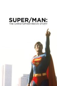 SuperMan The Christopher Reeve Story ซุปเปอร์ แมน เดอะ คริสโตเฟอร์ รีฟ สตอรี่ (2024)