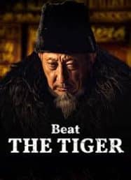 Beat the Tiger (2025) นักล่าเสือ