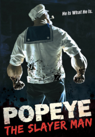 ป๊อปอาย เดอะ สเลเยอร์ แมน Popeye the Slayer Man (2025)
